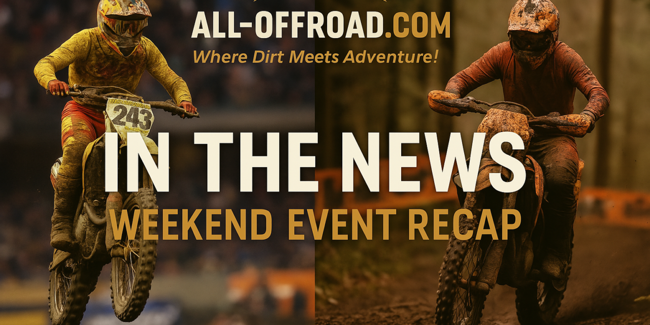 All-OffRoad Weekend Recap: April 4–6, 2025