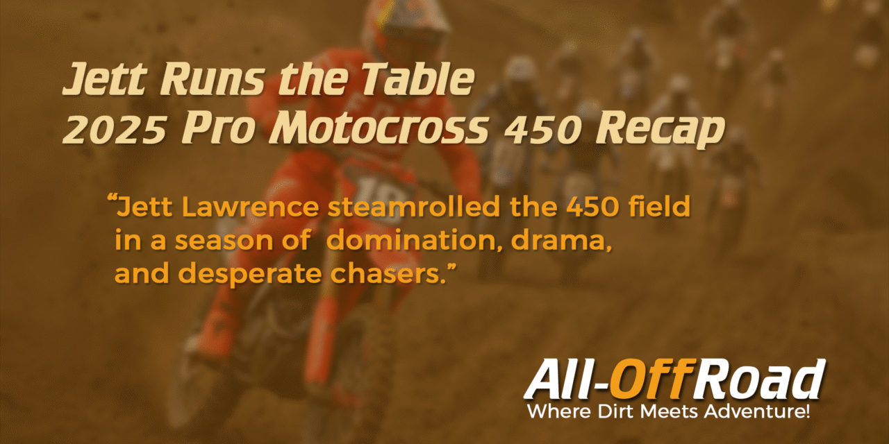 Jett Runs the Table – [2025 Pro Motocross 450 Recap]