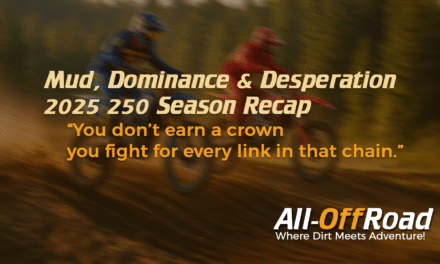 Mud, Dominance & Desperation — 2025 250 Season Recap